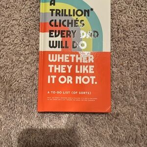 A Trillion Cliches Every Dad Will Do Whether They Like it or Not